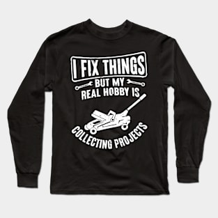 I Fix Things But My Real Hobby Is Collecting - Funny Vintage Long Sleeve T-Shirt